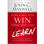 Sometimes You Win, Sometimes You Learn - John Maxwell